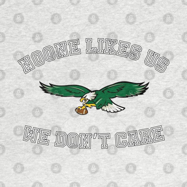 Philadelphia Eagles "Noone Likes Us" [White Text] by Curious Sausage